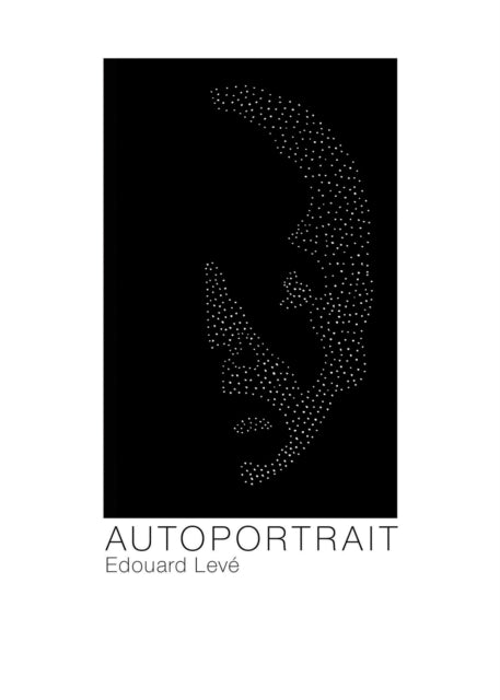 Book cover of: Autoportrait. By: Édouard Levé
