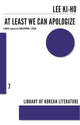 Book cover of: At Least We Can Apologize. By: Lee Ki-Ho
