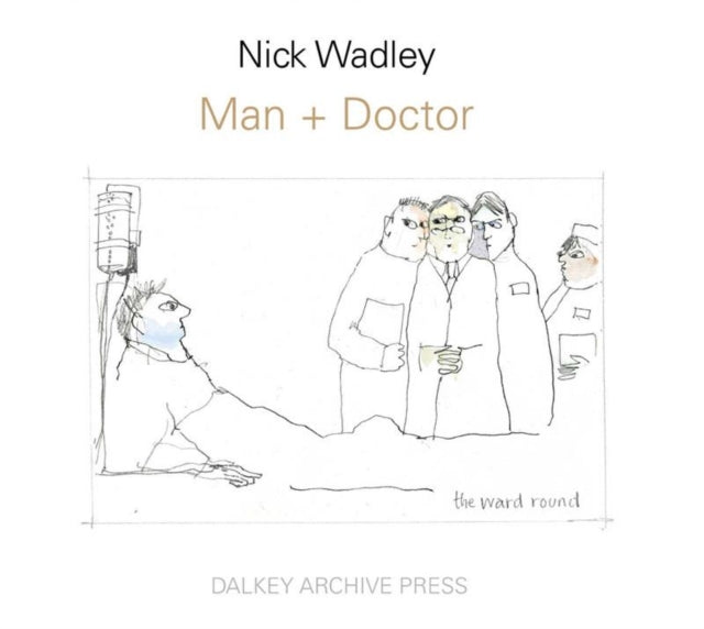 Book cover of: Man + Doctor. By: Nick Wadley