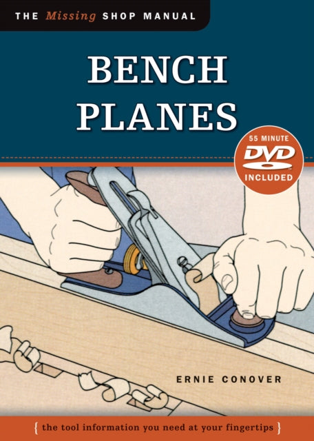 Book cover of: Bench Planes (Missing Shop Manual) with DVD. By: Ernie Conover