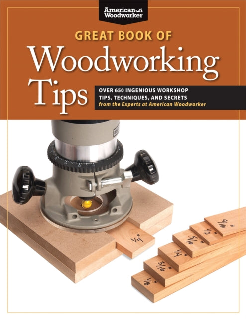 Book cover of: Great Book of Woodworking Tips