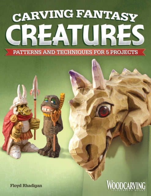 Book cover of: Carving Fantasy Creatures. By: Floyd Rhadigan