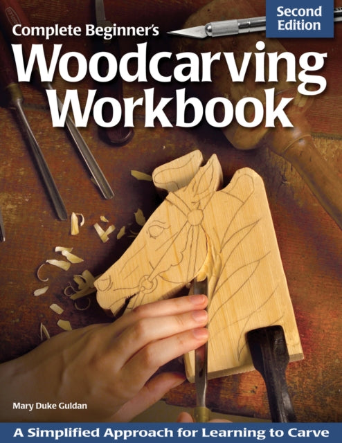 Book cover of: Complete Beginner's Woodcarving Workbook. By: Mary Duke Guldan