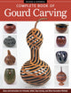 Book cover of: Complete Book of Gourd Carving, Revised & Expanded. By: Jim Widess