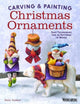 Book cover of: Carving & Painting Christmas Ornaments. By: Betty Padden