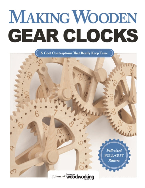 Book cover of: Making Wooden Gear Clocks. By: Editors of Scroll Saw Woodworking &‎ Crafts