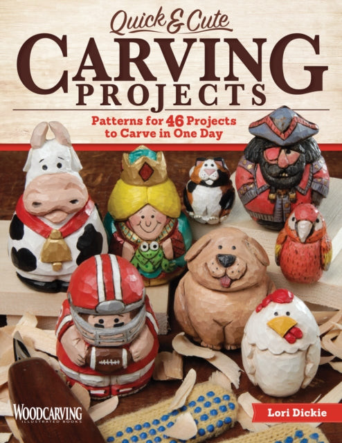 Book cover of: Quick & Cute Carving Projects. By: Lori Dickie