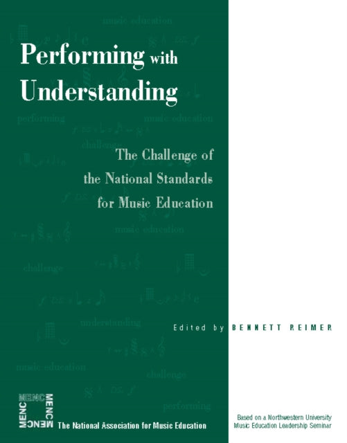 Book cover of: Performing with Understanding. By: Bennett Reimer