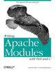 Book cover of: Writing Apache Modules with Perl and C