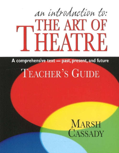 Book cover of: Introduction to the Art of Theatre -- Teacher's Guide. By: Marsh Casady