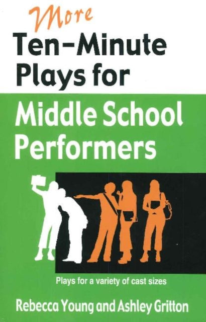 Book cover of: More Ten-Minute Plays for Middle School Performers. By: Rebecca Young