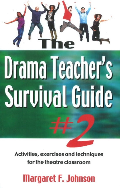 Drama Teacher's Survival Guide II