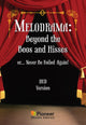 Book cover of: Melodrama -- Beyond the Boos and Hisses