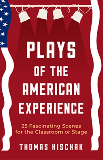 Book cover of: Plays of the American Experience. By: Thomas Hischak