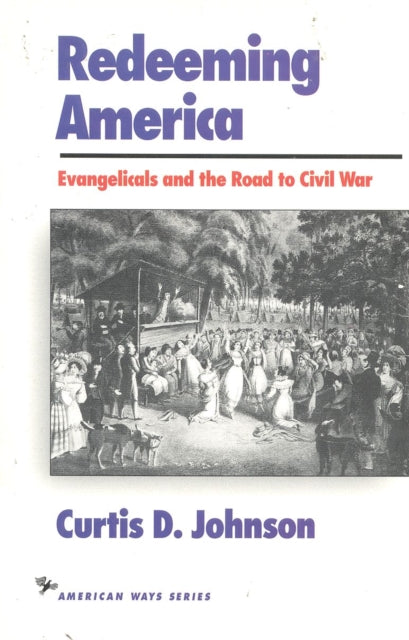 Book cover of: Redeeming America. By: Curtis D. Johnson