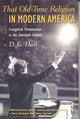 Book cover of: That Old-Time Religion in Modern America. By: D.G. Hart