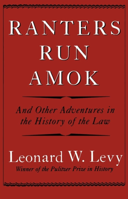 Book cover of: Ranters Run Amok. By: Leonard W. Levy