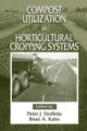 Book cover of: Compost Utilization In Horticultural Cropping Systems