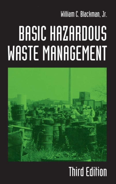 Book cover of: Basic Hazardous Waste Management. By: Jr., William C. Blackman