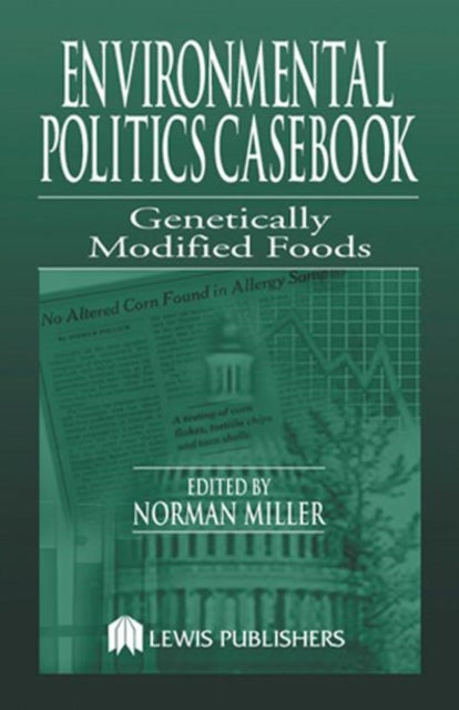 Book cover of: Environmental Politics Casebook. By: Norman Miller