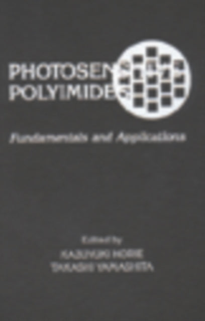 Book cover of: Photosensitive Polyimides. By: Takashi Yamashita