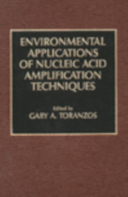 Book cover of: Environmental Applications of Nucleic Acid Amplification Technology