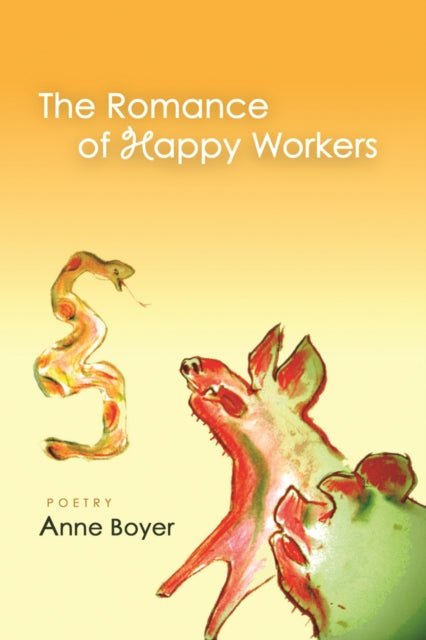 Book cover of: Romance of Happy Workers. By: Anne Boyer