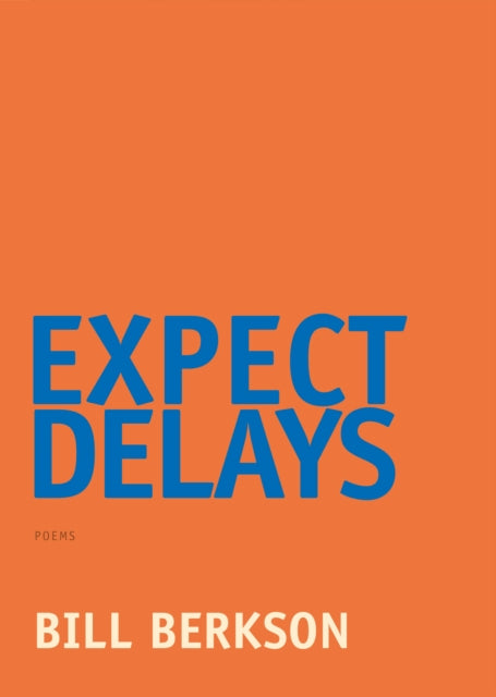 Book cover of: Expect Delays. By: Bill Berkson