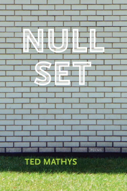 Book cover of: Null Set. By: Ted Mathys