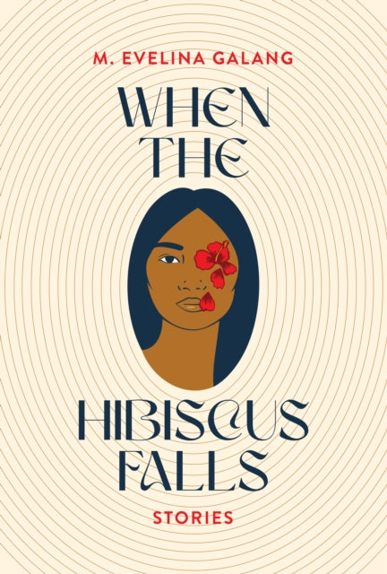 Book cover of: When the Hibiscus Falls. By: M. Evelina Galang