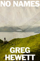 Book cover of: No Names. By: Greg Hewett