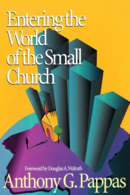 Book cover of: Entering the World of the Small Church. By: Anthony G. Pappas