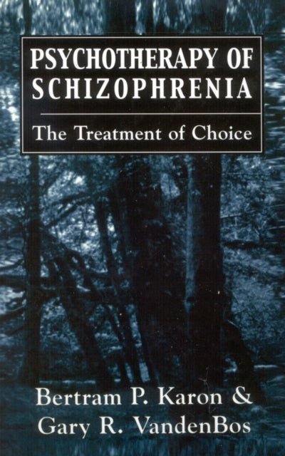 Book cover of: Psychotherapy of Schizophrenia. By: Bertram P. Karon