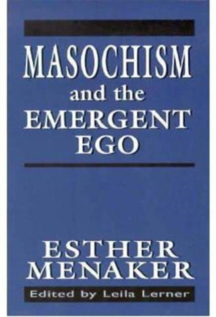 Book cover of: Masochism and the Emergent Ego