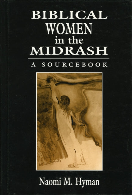 Book cover of: Biblical Women in the Midrash. By: Naomi Mara Hyman