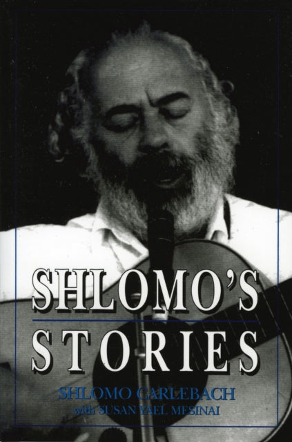 Book cover of: Shlomo's Stories. By: Carlebach Shlomo