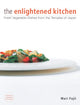 Book cover of: Enlightened Kitchen: Fresh Vegetable Dishes from the Temples of Japan. By: Mari Fujii
