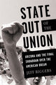Book cover of: State Out of the Union. By: Jeff Biggers