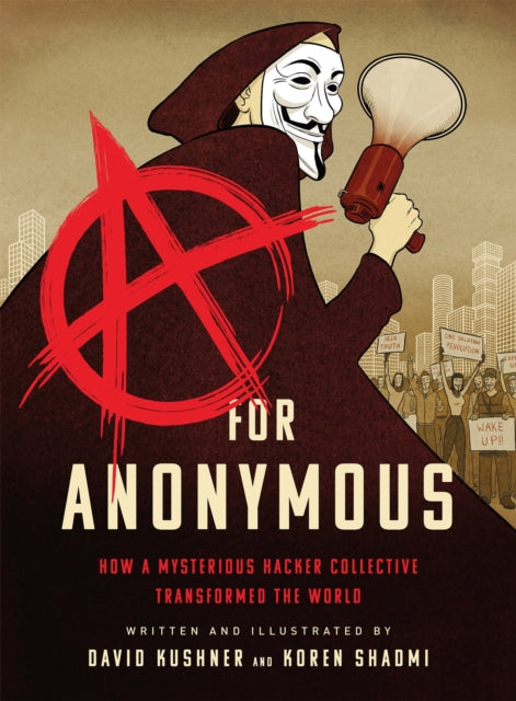 Book cover of: A for Anonymous (Graphic novel). By: David Kushner