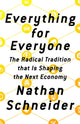 Book cover of: Everything for Everyone. By: Nathan Schneider