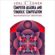 Book cover of: Computer Algebra and Symbolic Computation. By: Joel S. Cohen