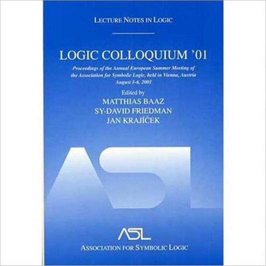 Book cover of: Logic Colloquium '01. By: Matthias Baaz