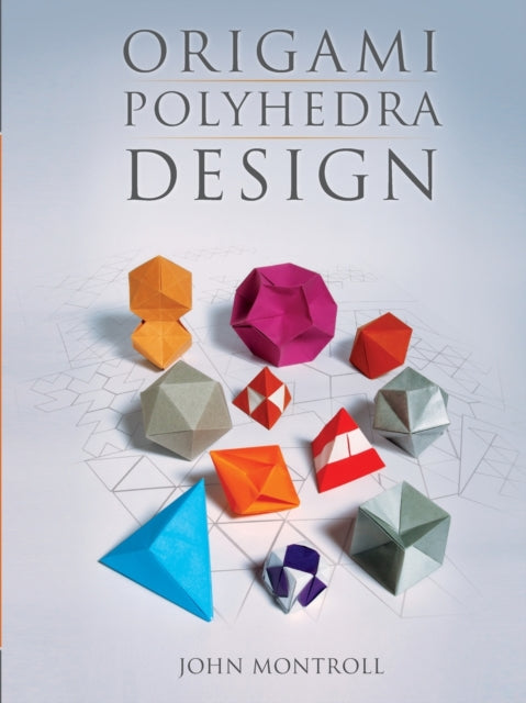 Book cover of: Origami Polyhedra Design. By: John Montroll
