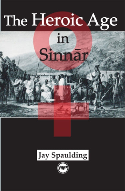 Book cover of: Heroic Age In Sinnar. By: Jay Spaulding