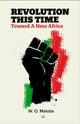 Book cover of: Revolution This Time. By: W. O. Maloba