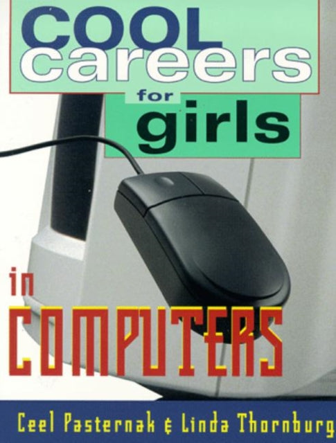 Book cover of: Cool Careers for Girls in Computers. By: Ceel Pasternak