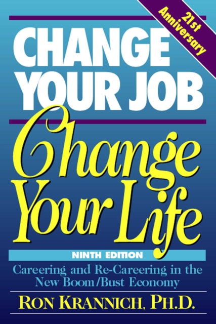Book cover of: Change Your Job, Change Your Life. By: Ron Krannich
