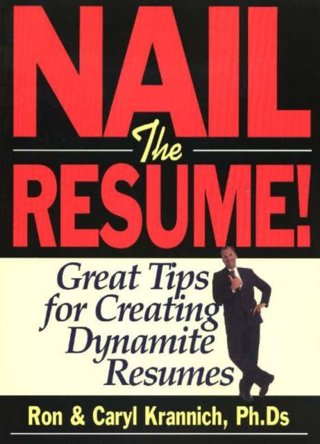 Book cover of: Nail the Resume!. By: Ron Krannich