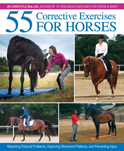 Book cover of: 55 Corrective Exercises for Horses. By: Jec Aristotle Ballou