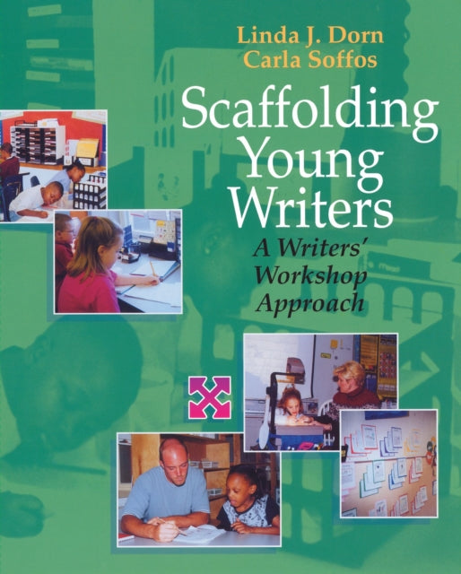 Book cover of: Scaffolding Young Writers. By: Linda J. Dorn